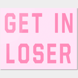 Mean Girls - Get In Loser Posters and Art